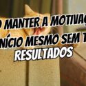 Como Manter a Motivação no Início Sem Ver Resultados Rápidos