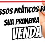 7 Passos Práticos Para Fazer Sua Primeira Venda Como Afiliado (Sem Desespero!)