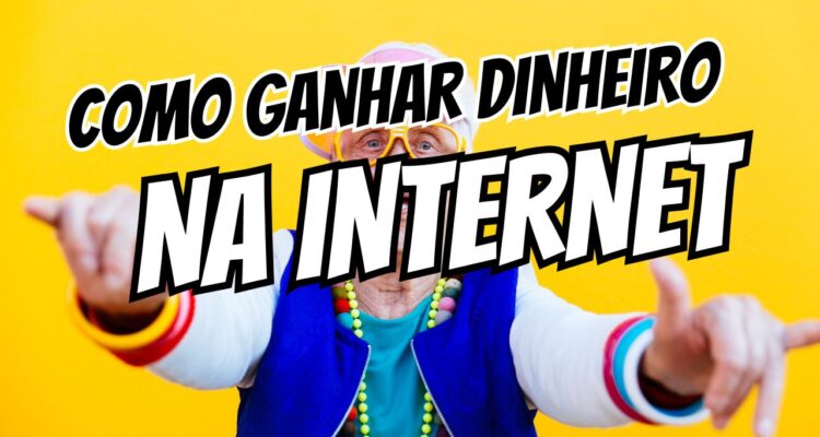 como ganhar dinheiro na internet em 2025