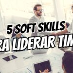 5 Soft Skills Essenciais para Liderar Times em Home Office