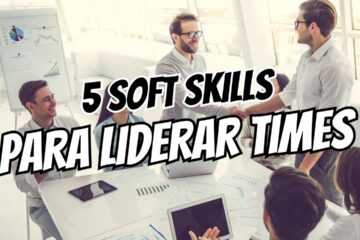 5 Soft Skills Essenciais para Liderar Times em Home Office