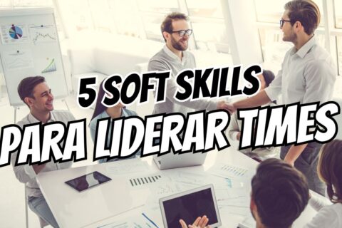 5 Soft Skills Essenciais para Liderar Times em Home Office
