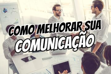 Como Melhorar Sua Comunicação no Trabalho Sem Fazer Curso de Oratória