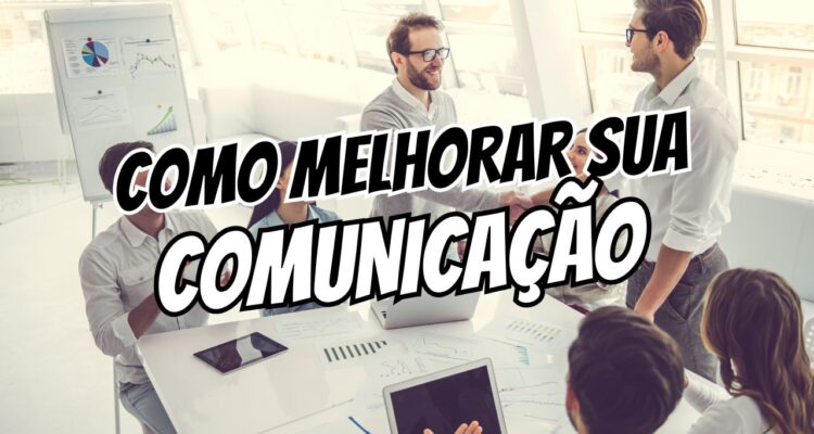 Como Melhorar Sua Comunicação no Trabalho Sem Fazer Curso de Oratória