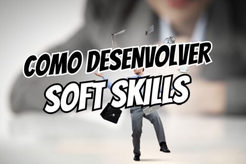 como desenvolver soft skills