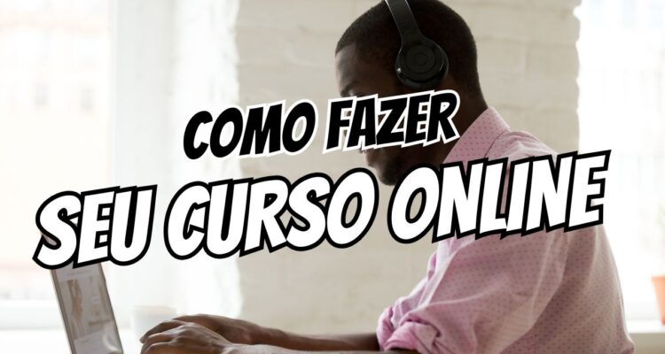 como fazer seu curso online