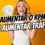 AUMENTAR O RPM SEM AUMENTAR O TRAFEGO