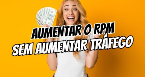 AUMENTAR O RPM SEM AUMENTAR O TRAFEGO