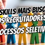 As Soft Skills Mais Procuradas em Processos Seletivos em 2025 O Que Recrutadores Buscam Além do Currículo Bonito