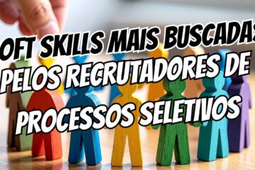 As Soft Skills Mais Procuradas em Processos Seletivos em 2025 O Que Recrutadores Buscam Além do Currículo Bonito