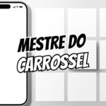Como Fazer Carrossel no Instagram que Realmente Engaja