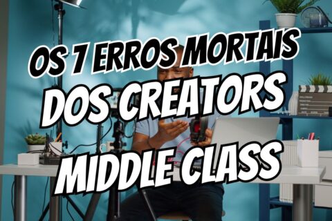 Os 7 Erros Mortais Que Destroem Criadores Middle Class Antes de Atingir o Milhão!