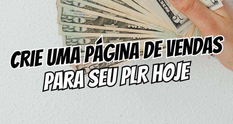 Como Criar uma Página de Vendas para seu PLR