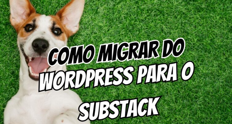 Como Migrar do WordPress para o Substack
