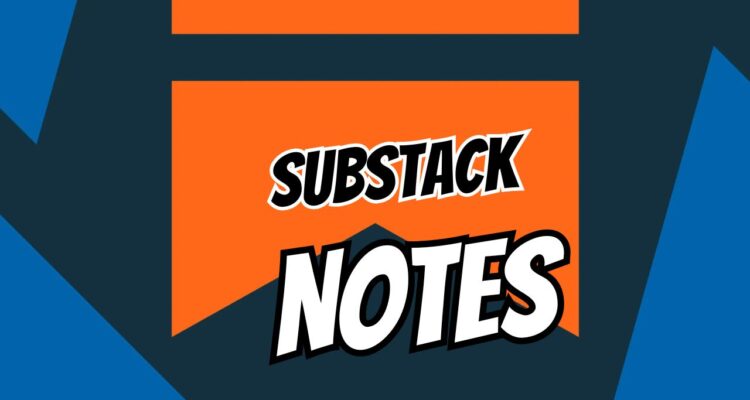 SUBSTACK NOTES