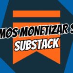 como monetizar seu substack