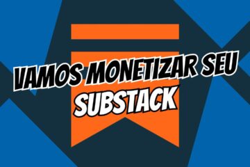 como monetizar seu substack