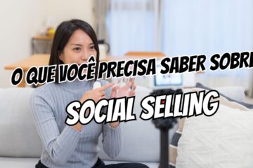 7 Coisas que Você Precisa Saber Sobre Social Selling O Guia Definitivo para 2026