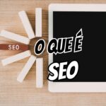 O Que É SEO no Marketing Digital