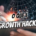 O Que É growth hacking no Marketing Digital