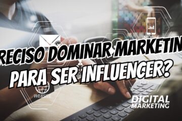 Para Ser Influenciador Digital Precisa Estudar Marketing Digital