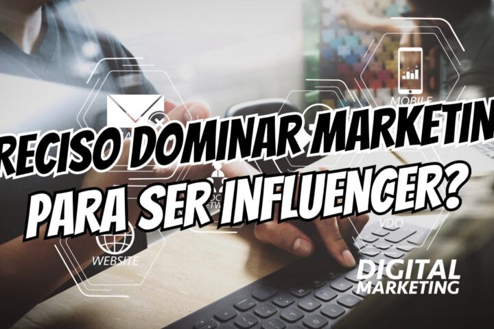 Para Ser Influenciador Digital Precisa Estudar Marketing Digital