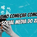 Como Começar Como Social Media do Zero em 2026 O Guia Sem Romantização Para Quem Quer Ganhar Dinheiro (Não Só Curtidas)