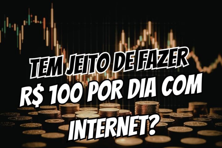Como Ganhar Até R$ 100 por Dia Trabalhando na Internet