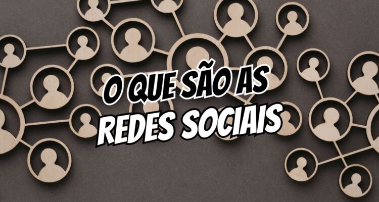 O Que São Redes Sociais