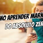 Como Aprender Marketing Digital do Zero