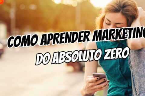 Como Aprender Marketing Digital do Zero
