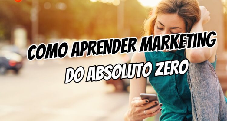 Como Aprender Marketing Digital do Zero